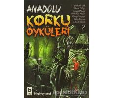 Anadolu Korku Öyküleri Cilt: 2 - Umut Dülger - Bilgi Yayınevi