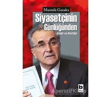 Siyasetçinin Günlüğünden - Mustafa Gazalcı - Bilgi Yayınevi