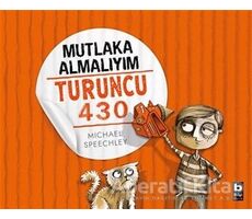 Mutlaka Almalıyım - Turuncu 430 - Michael Speechley - Bilgi Yayınevi