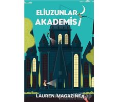 Eliuzunlar Akademisi - Lauren Magaziner - Bilgi Yayınevi