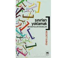 Sınırları Yoklamak Din Sosyolojisi Okumaları - Necdet Subaşı - Ötüken Neşriyat
