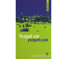 Yozgat Var Yozgatlı Yok - Abbas Sayar - Ötüken Neşriyat