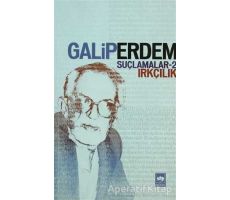 Suçlamalar - 2 Irkçılık - Galip Erdem - Ötüken Neşriyat