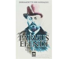 Dersaadette Bir Sosyalist: Parvus Efendi - Cenk Beyaz - Ötüken Neşriyat