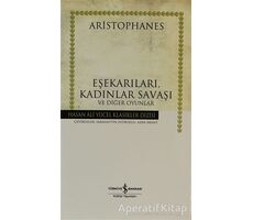 Eşekarıları, Kadınlar Savaşı ve Diğer Oyunlar - Aristophanes - İş Bankası Kültür Yayınları