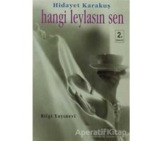 Hangi Leylasın Sen - Hidayet Karakuş - Bilgi Yayınevi