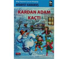 Kardan Adam Kaçtı - Hidayet Karakuş - Bilgi Yayınevi