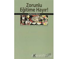 Zorunlu Eğitime Hayır! - Catherine Baker - Ayrıntı Yayınları