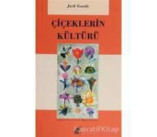 Çiçeklerin Kültürü - Jack Goody - Ayrıntı Yayınları