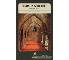 İslam’ın Geleceği - Wilfred S. Blunt - Ayrıntı Yayınları