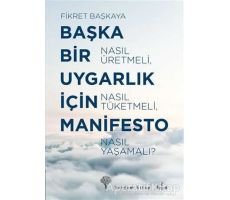 Başka Bir Uygarlık İçin Manifesto - Fikret Başkaya - Yordam Kitap