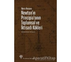Newtonın Principiasının Toplumsal ve İktisadi Kökleri - Boris Hessen - Yordam Kitap