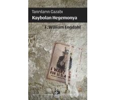 Tanrıların Gazabı Kaybolan Hegemonya - F. William Engdahl - Kaynak Yayınları