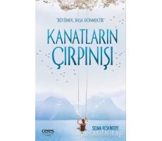 Kanatların Çırpınışı - Selma Keskintepe - Ceres Yayınları