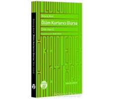 Ölüm Kurtarıcı Olursa - Bozorg Alevi - Büyüyen Ay Yayınları