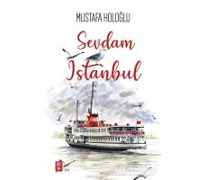 Sevdam İstanbul - Mustafa Holoğlu - Mona Kitap