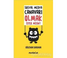 Sosyal Medya Canavarı Olmak İster misin? - Oğuzhan Saruhan - MediaCat Kitapları