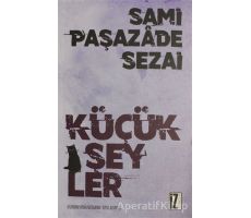 Küçük Şeyler - Sami Paşazade Sezai - İz Yayıncılık