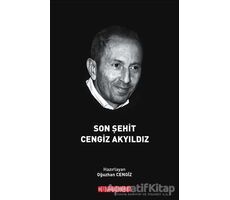 Son Şehit Cengiz Akyıldız - Oğuzhan Cengiz - Bilgeoğuz Yayınları