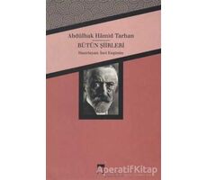 Abdülhak Hamid Tarhan - Bütün Şiirleri - İnci Enginün - Dergah Yayınları