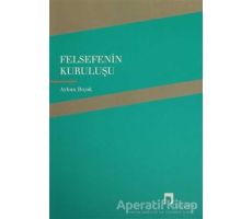 Felsefenin Kuruluşu - Ayhan Bıçak - Dergah Yayınları