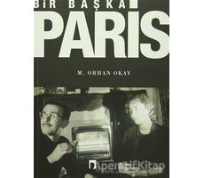 Bir Başka Paris - M. Orhan Okay - Dergah Yayınları