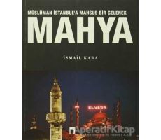 Müslüman İstanbula Mahsus Bir Gelenek Mahya - İsmail Kara - Dergah Yayınları