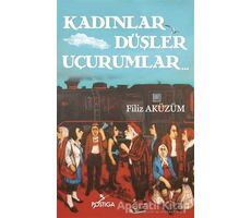 Kadınlar Düşler Uçurumlar - Filiz Aküzüm - Postiga Yayınları