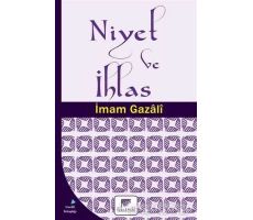 Niyet ve İhlas - İmam-ı Gazali - Gelenek Yayıncılık