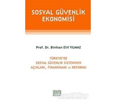 Sosyal Güvenlik Ekonomisi - Binhan Elif Yılmaz - Derin Yayınları