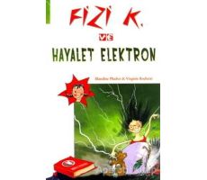 Fizi K ve Hayalet Elektron - Virginie Rochetti - ODTÜ Geliştirme Vakfı Yayıncılık