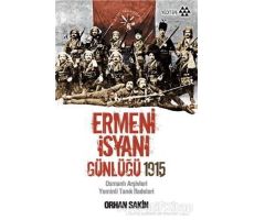 Ermeni İsyanı Günlüğü 1915 - Orhan Sakin - Yeditepe Yayınevi