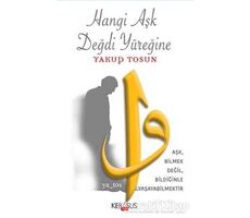 Hangi Aşk Değdi Yüreğine - Yakup Tosun - Kerasus Yayınları