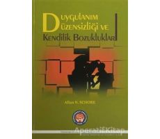 Duygulanım Düzensizliği ve Kendilik Bozukluklar - Allan N. Schore - Psikoterapi Enstitüsü