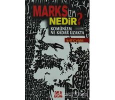 Marksizm Nedir? Komünizm Ne Kadar Uzakta - Arif Çelebi - Akademi Yayın