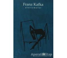 Aforizmalar - Franz Kafka - Altıkırkbeş Yayınları