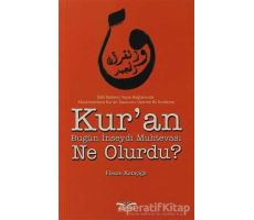 Kur’an Bugün İnseydi Muhtevası Ne Olurdu? - Hasan Karayiğit - Köprü Kitapları