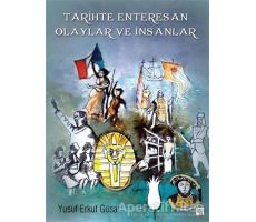 Tarihte Enteresan Olaylar ve İnsanlar - Yusuf Erkut Güsar - İleri Yayınları