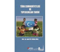 Türk Cumhuriyetleri ve Toplulukları Tarihi - Saadettin Yağmur Gömeç - Berikan Yayınevi