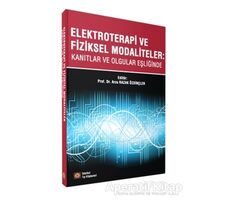 Elektroterapi ve Fiziksel Modaliteler - Arzu Razak Özdinçler - İstanbul Tıp Kitabevi