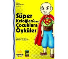 Süper Keloğlandan Çocuklara Öyküler - Kültür Değerlerimiz Serisi 3 - Kolektif - Pamiray Yayınları