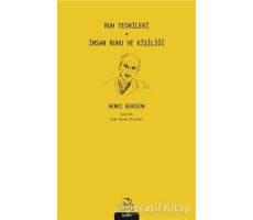 Ruh Teorileri - İnsan Ruhu ve Kişiliği - Henri Bergson - Pinhan Yayıncılık