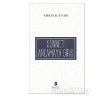 Sünneti Anlamaya Giriş - Mücir El-Hatib - Tahlil Yayınları