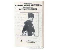 Başkomutan Mustafa Kemal Atatürkün Kurtuluş Savaşı Zafer Konuşması