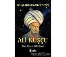 Ali Kuşçu - Bilim Adamlarımız Serisi - Ali Kuzu - Parola Yayınları