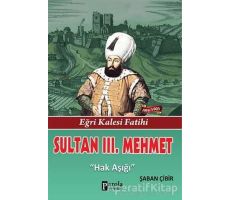 Sultan 3. Mehmet - Şaban Çibir - Parola Yayınları