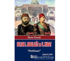 Sultan 1. Abdülaziz ve 5. Murat - Şaban Çibir - Parola Yayınları