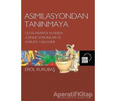 Asimilasyondan Tanınmaya - Erol Kurubaş - Küre Yayınları