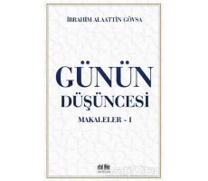 Günün Düşüncesi - Makaleler 1 - İbrahim Alaattin Gövsa - Akıl Fikir Yayınları