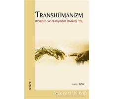 Transhümanizm - Ahmet Dağ - Elis Yayınları